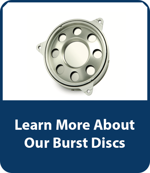 Learn More About Our Burst Discs