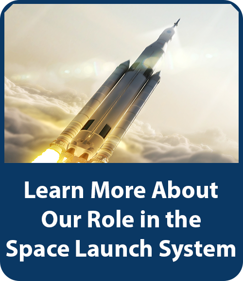 Learn More About Our Role in the Space Launch System